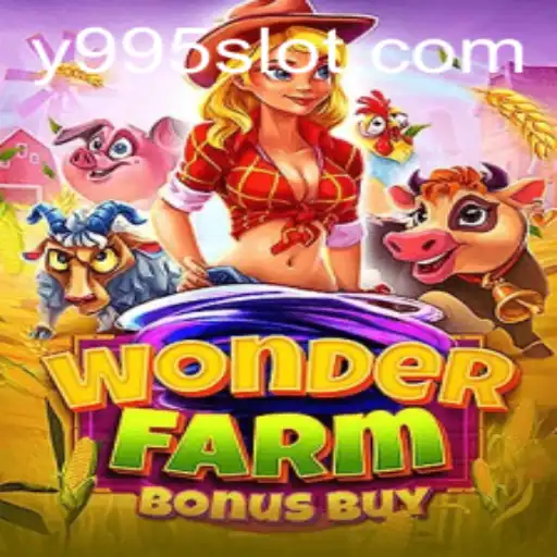 Explore the Enchanting World of WonderFarmBonusBuy with Y995